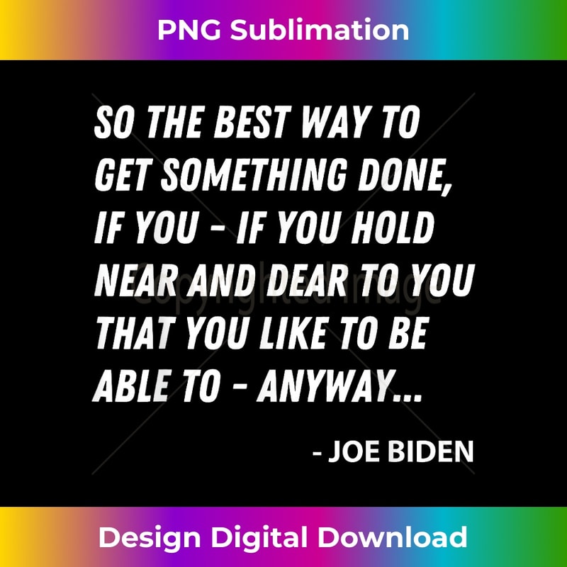 Funny Joe Biden Anyway Quote March 2021 Speech Sarcastic 0729.jpg