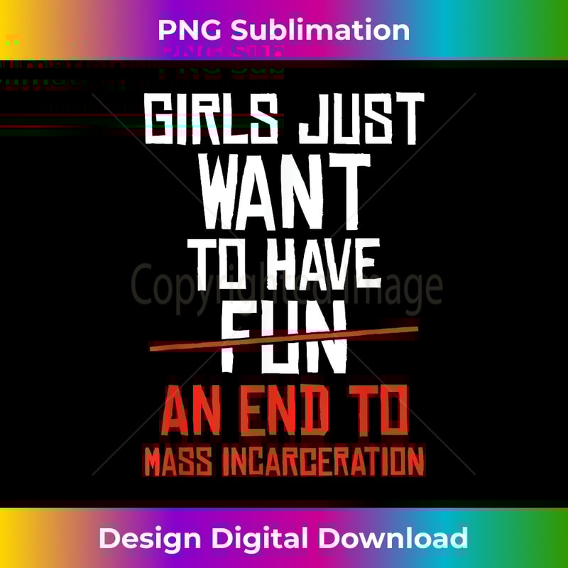 Girls Just Want to End Mass Incarceration Prison Reform 0040.jpg