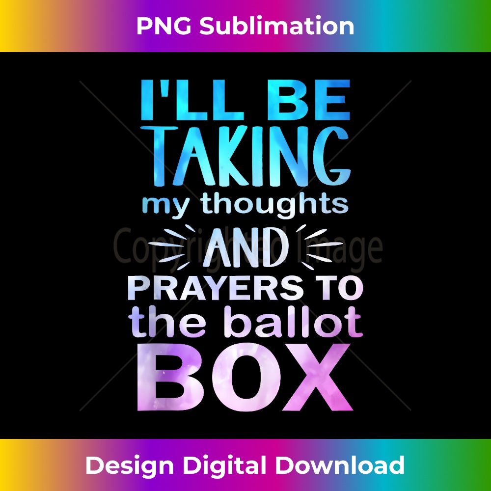 I'll Be Taking My Thoughts And Prayers To The Ballot Box Tank Top 0035.jpg