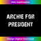 Archie For President Tank Top 0246.jpg
