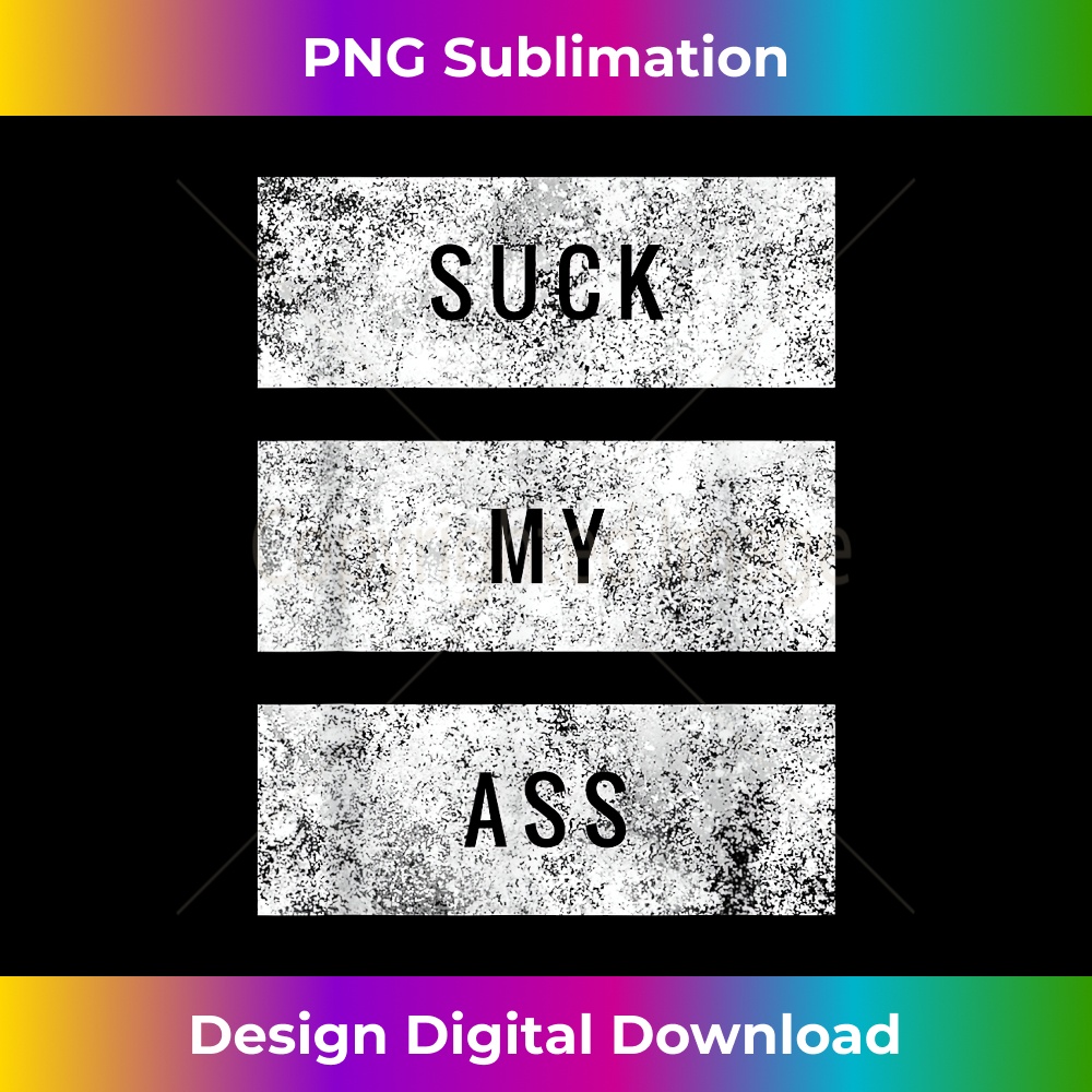 Suck My Ass - Funny 1750.jpg