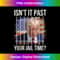 Isn't It Past Your Jail Time Funny Trump Political Meme Tank Top 0698.jpg