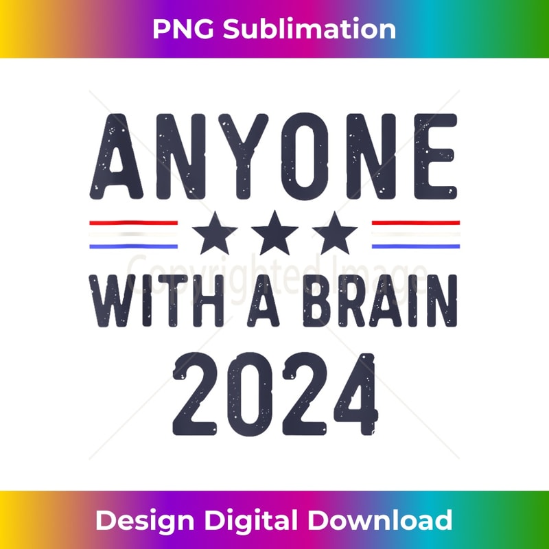 Anyone With A Brain 2024 Groovy New President of US Election Tank Top 0240.jpg