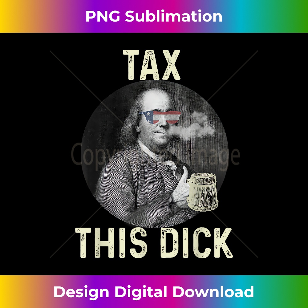 Funny 4th Of July Republican Ben Franklin Tax This Dick 0097.jpg