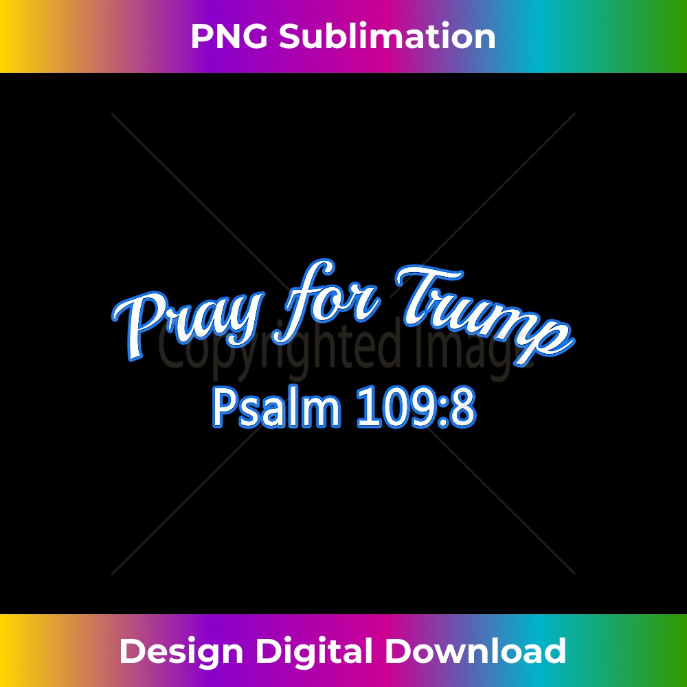 Pray for Trump Psalm 1098 t-shirt by Scarebaby 0969.jpg