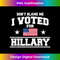 Don't Blame Me I Voted for Hillary Clinton T Shirt 0560.jpg