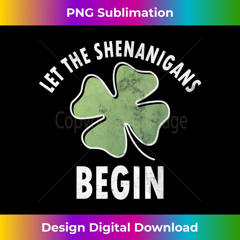 Let The Shenanigans Begin Shirt Saint Patricks Day Gift 1334.jpg