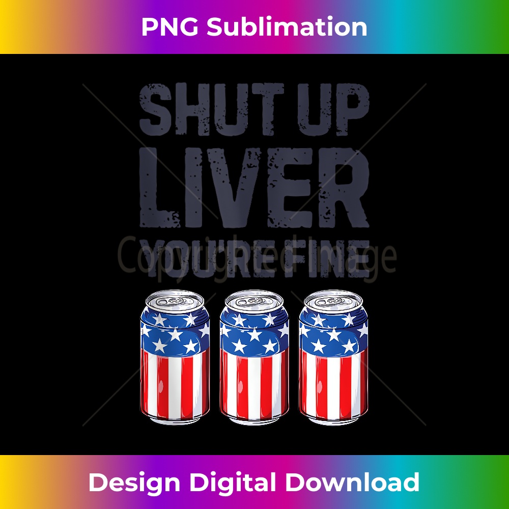 Shut Up Liver You're Fine Beer 4th of July Men American Flag Tank Top 2258.jpg