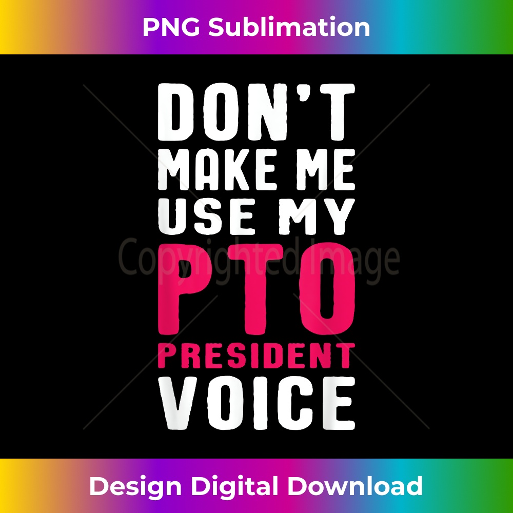 Funny PTO President Voice Quote for School Mom 0875.jpg