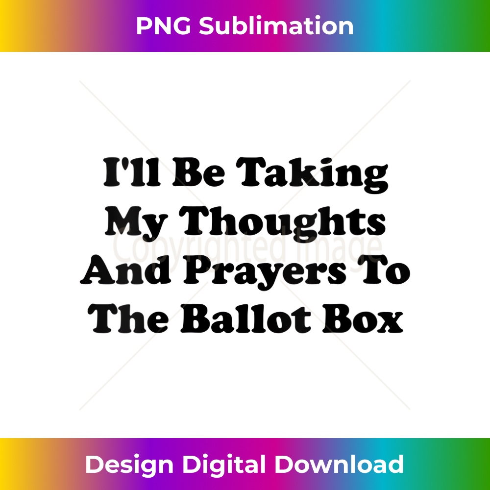 Womens I'll Be Taking My Thoughts And Prayers To The Ballot Box V-Neck 0120.jpg