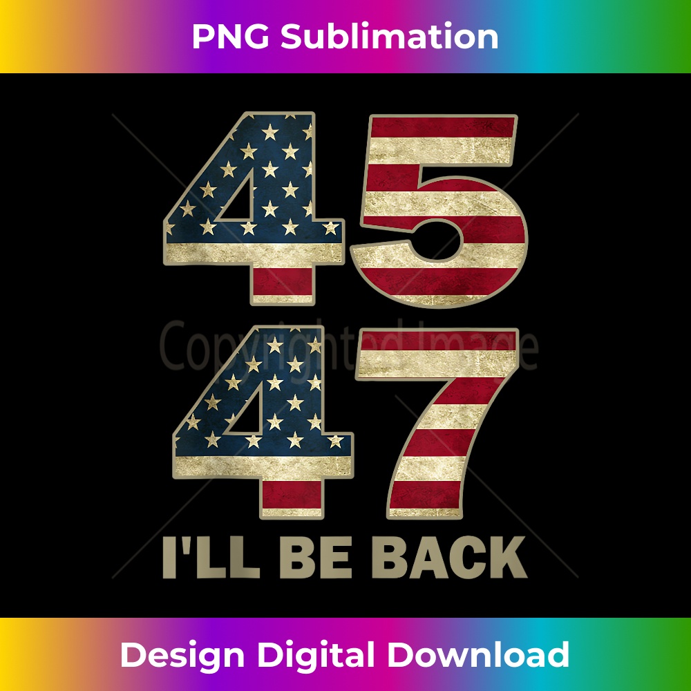 I'll Be Back 45 47 Trump 2024 Election Retro American Flag Tank Top 0546.jpg