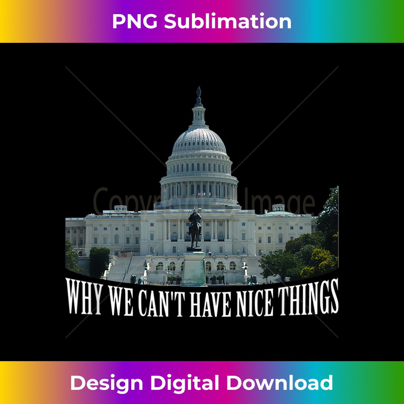 Why We Can't Have Nice Things Congress Capitol 2798.jpg
