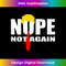 Funny Nope Not Again Trump Tank Top 0409.jpg