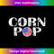 Corn Pop 2020 Anti - Biden T-Shirt 0442.jpg