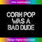 Corn Pop Was A Bad Dude 0448.jpg