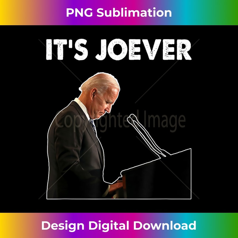 It's Joever Joe Biden America USA Funny Humor Saying 1112.jpg
