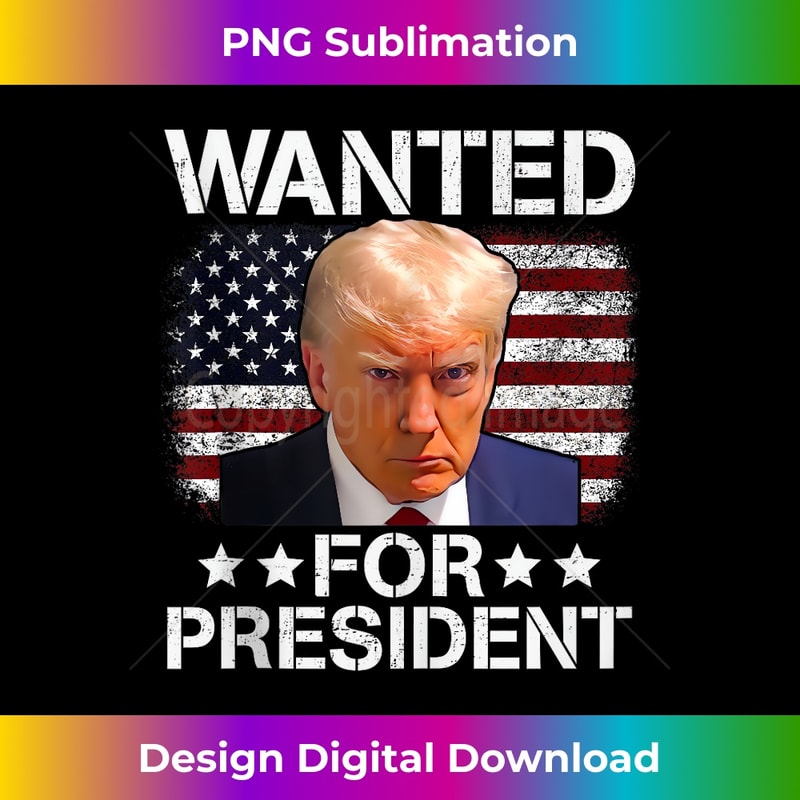Donald Trump Mug Shot Wanted For U.S. President 2024 Tank Top 0026.jpg