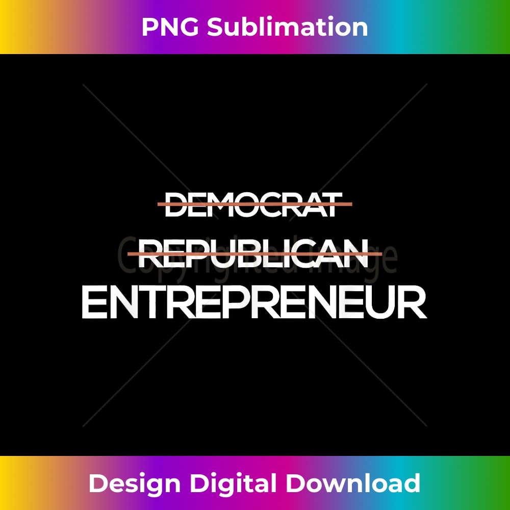 Democrat Republican Entrepreneur Hustle CEO 0001.jpg