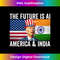 The future is AI America & India indian American flag Long Sleeve 1791.jpg
