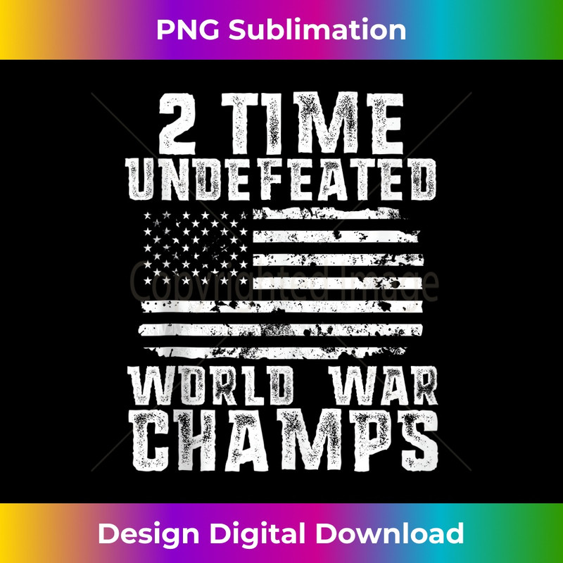 Undefeated World War Champs Patriotic 4th of July American Tank Top 2634.jpg
