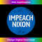 Impeach Nixon T-Shirt Vintage Retro Funny Cool Graphic 1217.jpg