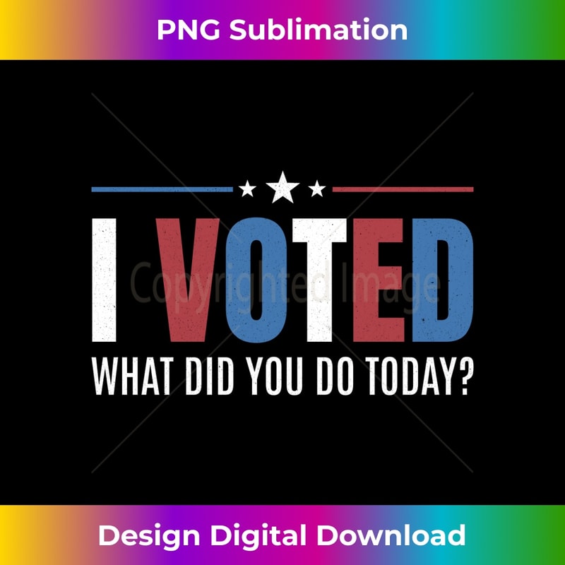 I voted, what did you do today, funny voter, retro voting Long Sleeve 0206.jpg