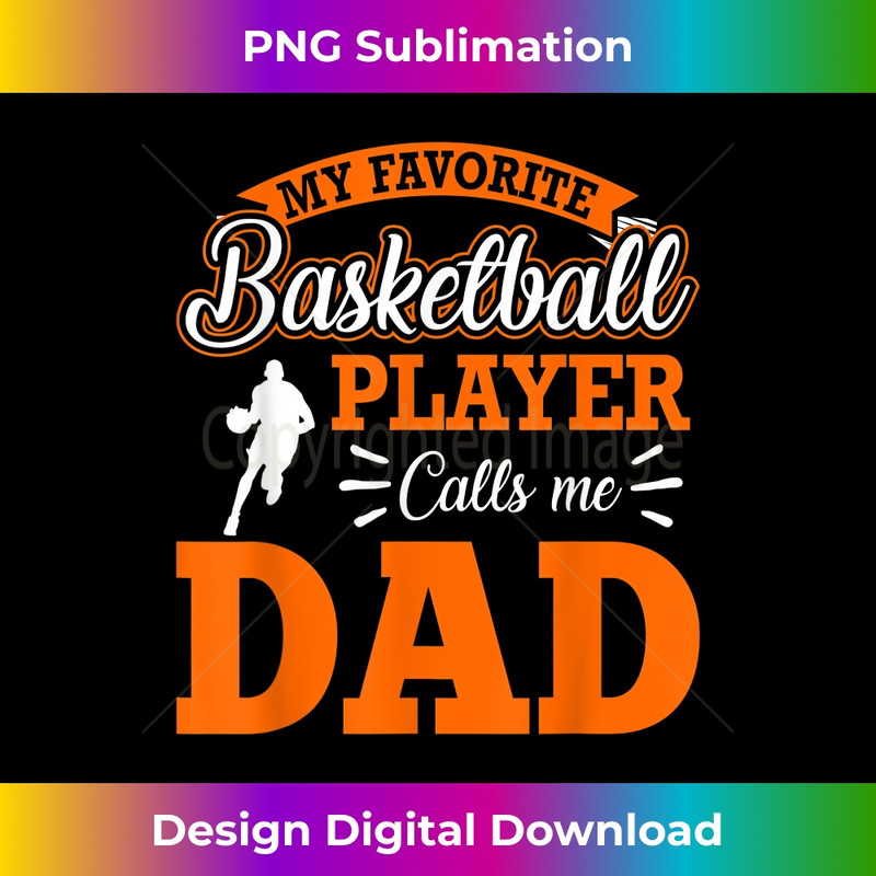 My favorite basketball player calls me Dad shirt 1077.jpg
