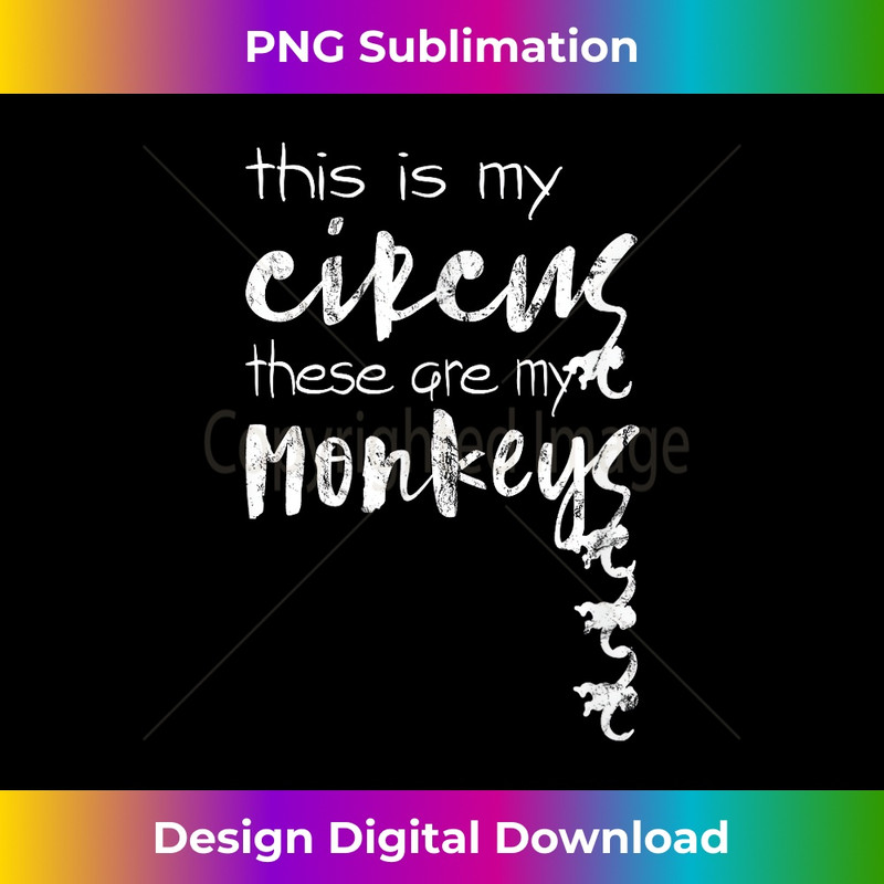 This Is My Circus These Are My Monkeys Shirt Mother's Day 2707.jpg