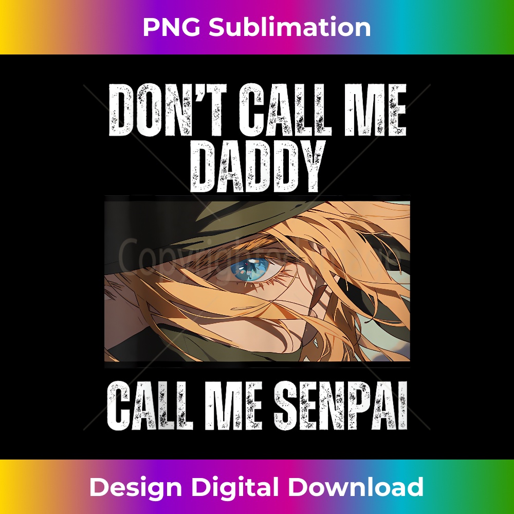 Don't Call Me Daddy Call Me Senpai Japanese Anime Manga Tank Top 0360.jpg
