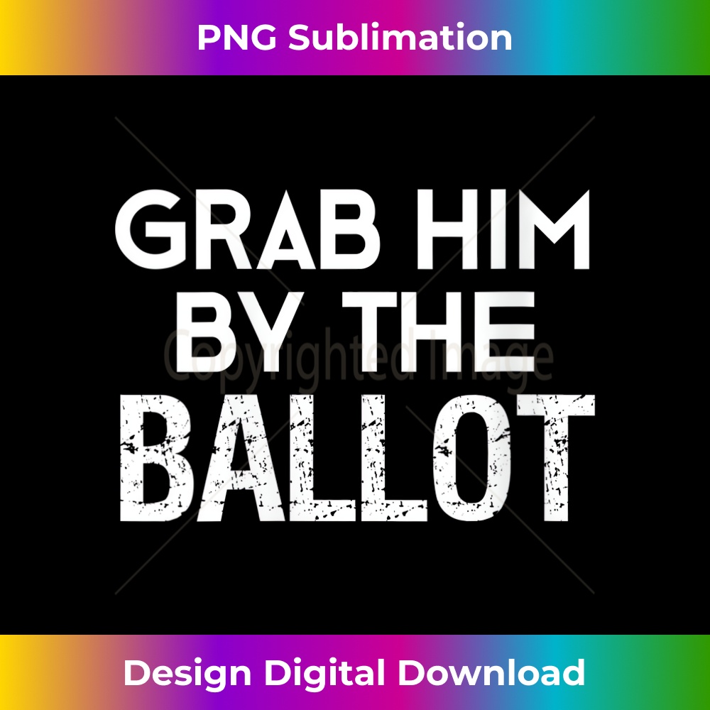 Womens Grab Him By The Ballot Shirt Elections Feminist Voter Voting V-Neck 0118.jpg