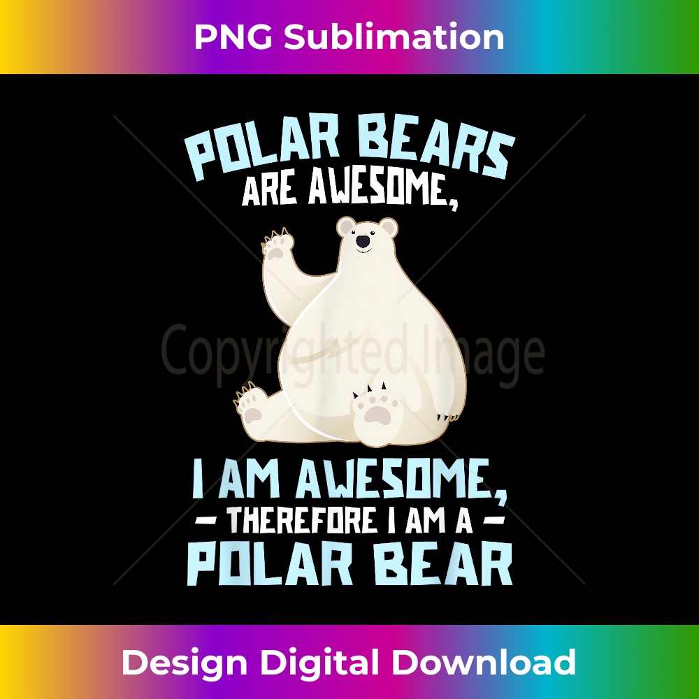 Polar Bears are Awesome, Therefore I am a Polar Bear 1073.jpg