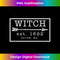 Witch Est. 1692 Salem, MA - Halloween Witch Shirt for Women 2245.jpg