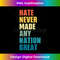 Hate Never Made Any Nation Great Anti-Trump 2020 Election 0042.jpg