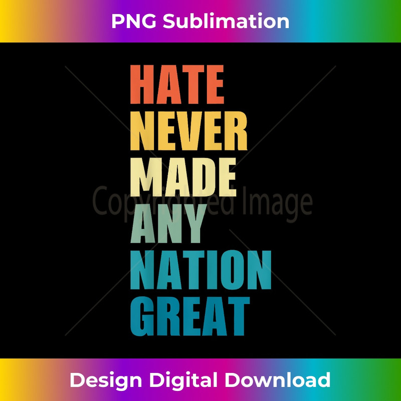 Hate Never Made Any Nation Great Anti-Trump 2020 Election 0042.jpg