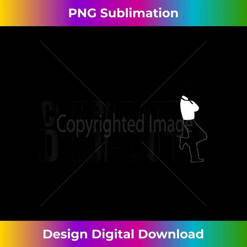 Corporate Dropout t-shirt for Succesful Entrepreneur 0237.jpg