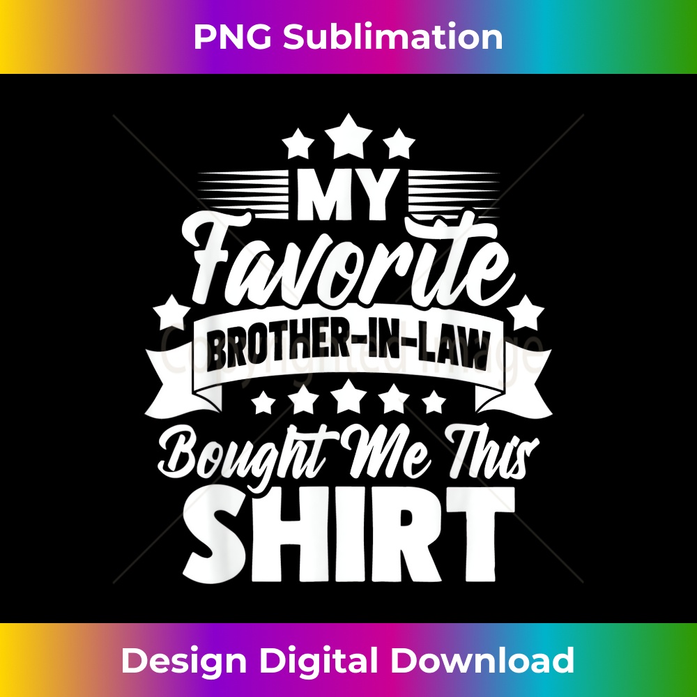 My Favorite Brother In Law Bought Me This Shirt - Brothers 2014.jpg