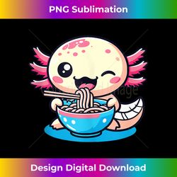 axolotl with noodles ramen kawaii axolotl tank top - sleek sublimation png download - challenge creative boundaries