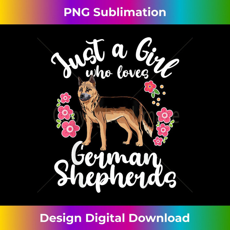 German Shepherd Just a Girl Who Loves German Shepherds 1039.jpg