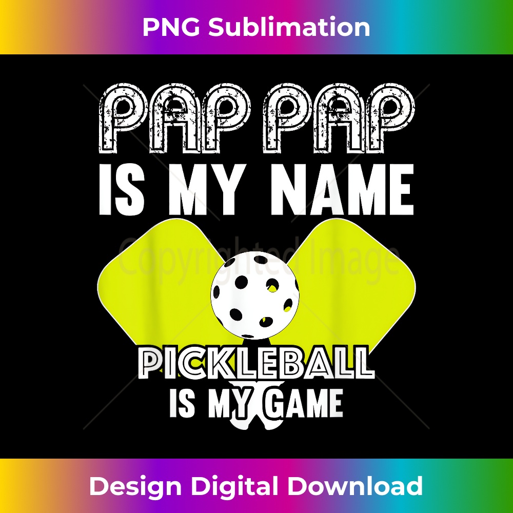 Pap Pap Is My Name Pickleball Is My Game Retirement 1528.jpg