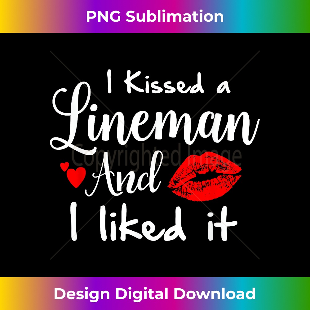 I Kissed a Lineman and I liked it for Funny lineman's wife 1255.jpg