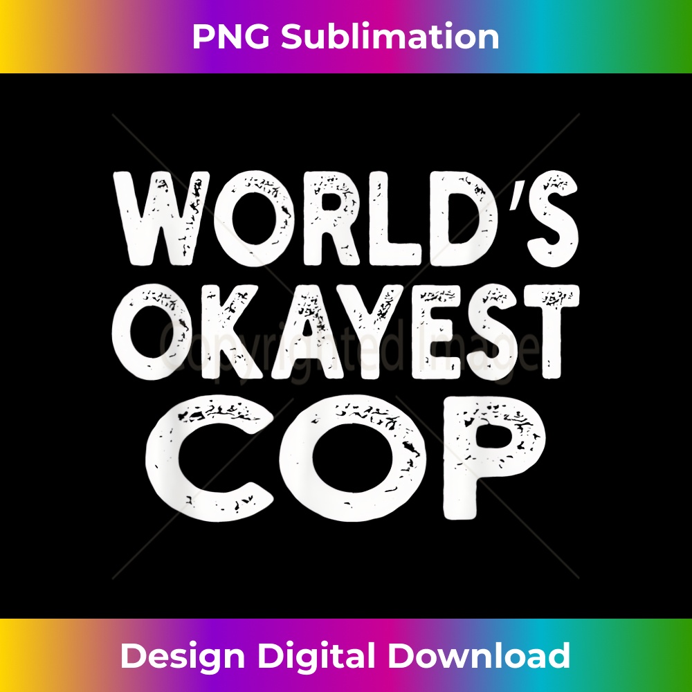 World's Okayest Cop T-shirt Cop Tee 2501.jpg