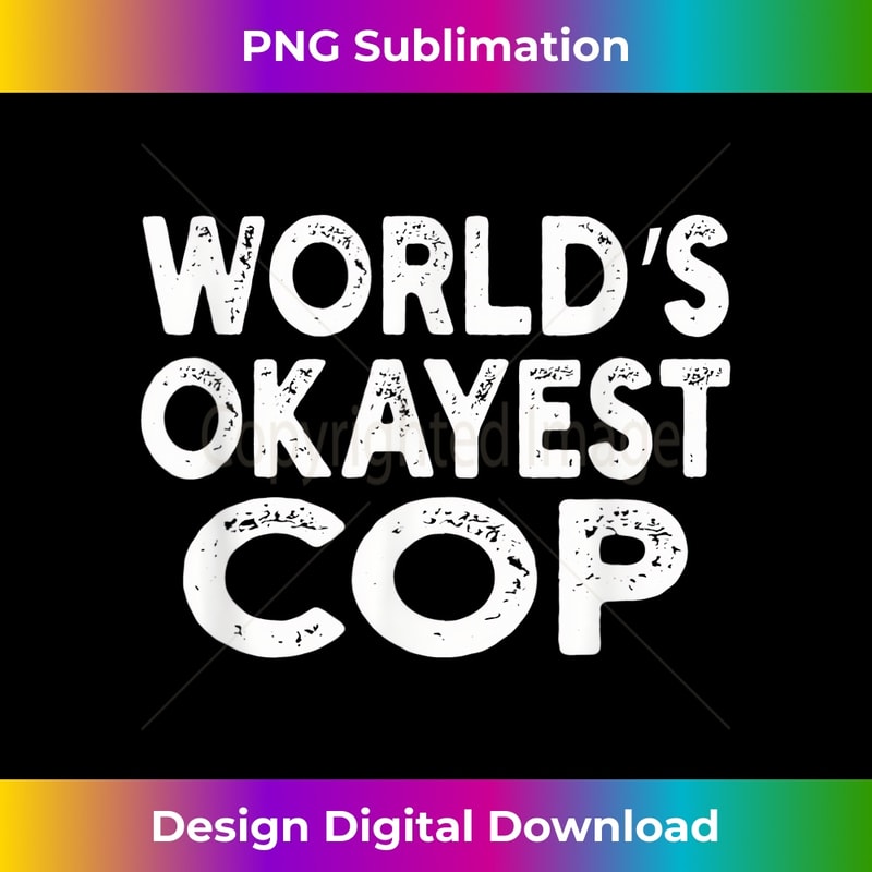 World's Okayest Cop T-shirt Cop Tee 2501.jpg