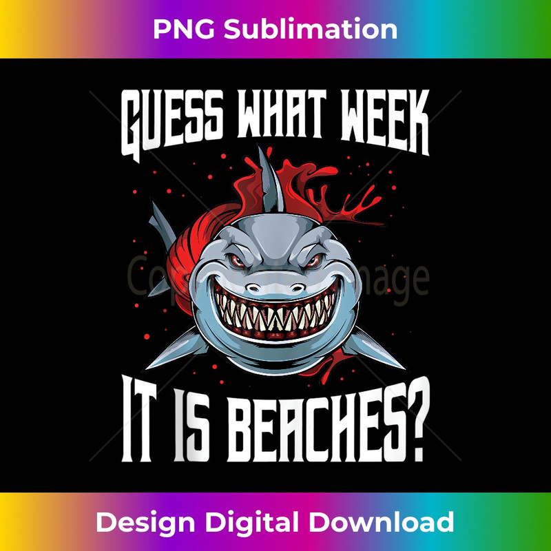 Funny Shark Joke Guess What Week It Is Sarcastic Party Beach Tank Top 0560.jpg