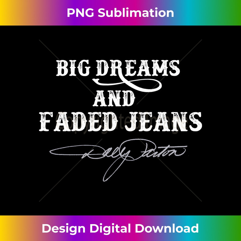 Big Dreams and Faded Jeans Dolly Parton Long Sleeve 0102.jpg