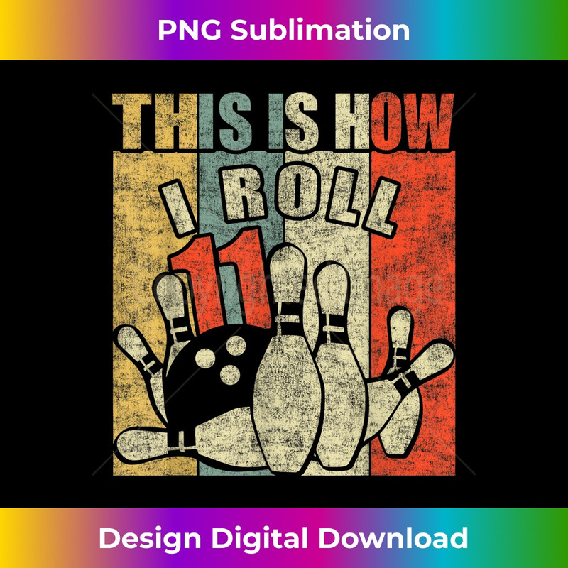 11 Year Old Bowling Birthday Party - How I Roll 11th Bowling - Futuristic PNG Sublimation File - Striking & Memorable Impressions