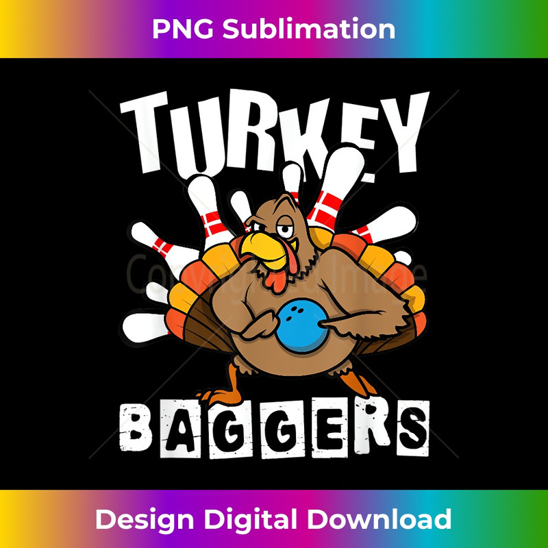 Turkey Baggers Bowling Lover Funny Happy Thanksgiving Day - Bespoke Sublimation Digital File - Enhance Your Art with a Dash of Spice