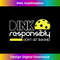 Funny Pickleball Player Dink Responsibly Don't Get Smashed Long Sleeve - Urban Sublimation PNG Design - Pioneer New Aesthetic Frontiers