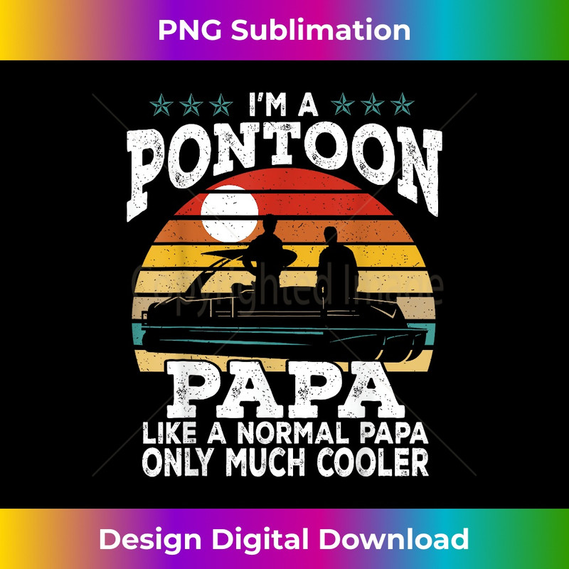Vintage Retro I'm A Pontoon Papa Pontoon Boating Lover Gift - Urban Sublimation PNG Design - Tailor-Made for Sublimation Craftsmanship