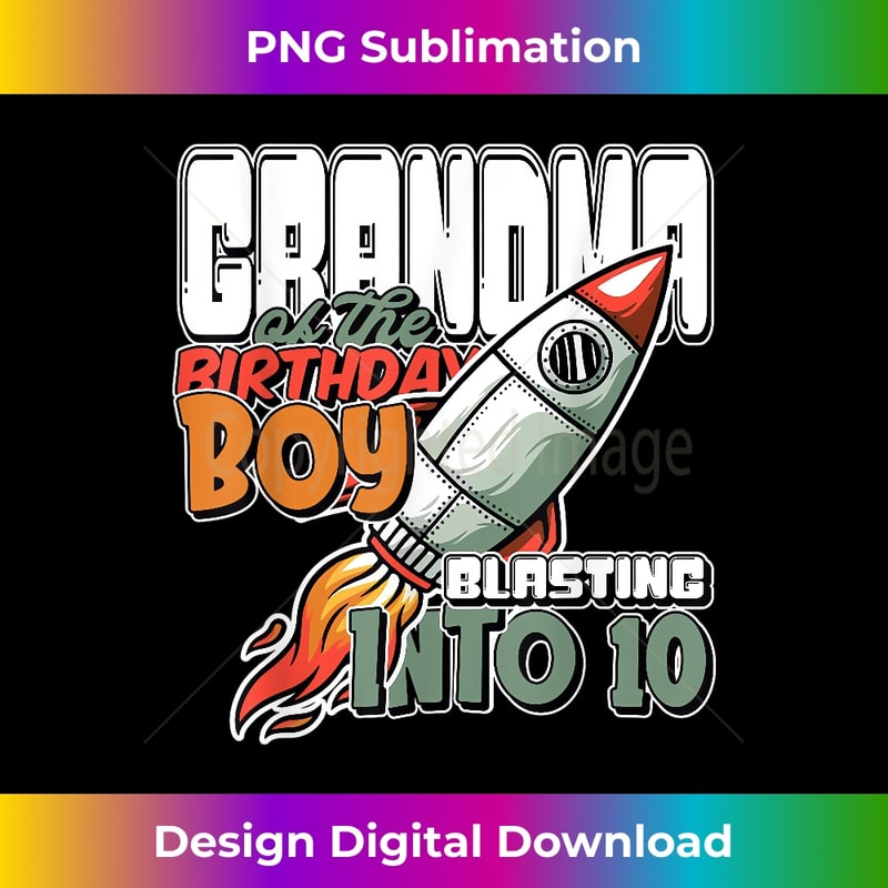 Grandma of the Birthday Boy Blasting Into 10 Rocket Space - Deluxe PNG Sublimation Download - Animate Your Creative Concepts