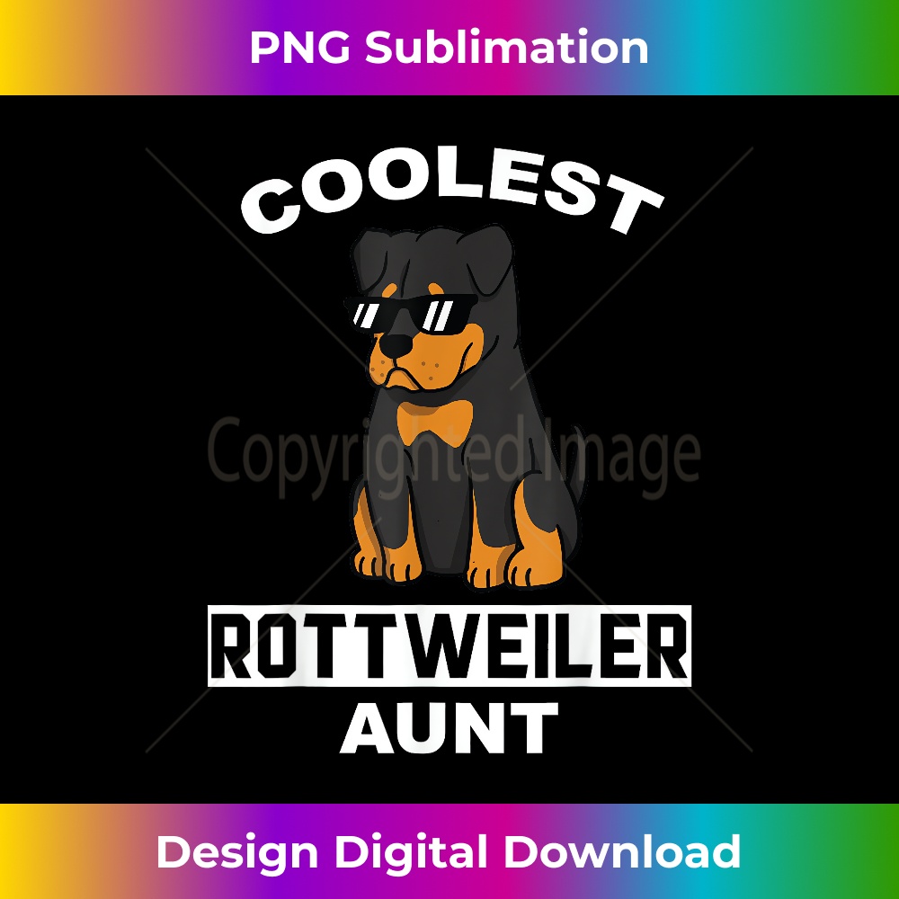 Coolest Rottweiler Aunt Funny Dog - Timeless PNG Sublimation Download - Chic, Bold, and Uncompromising